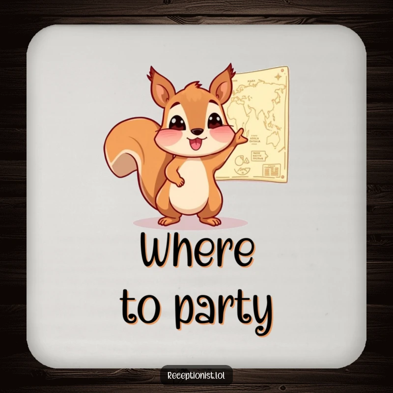 Funny Squirrel Map Coaster featuring an enthusiastic squirrel pointing to a map on the wall, adding humorous protection to surfaces.