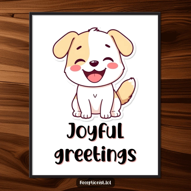 Funny Dog Greeting Poster: a cute dog with a wagging tail and wide smile welcomes viewers warmly.
