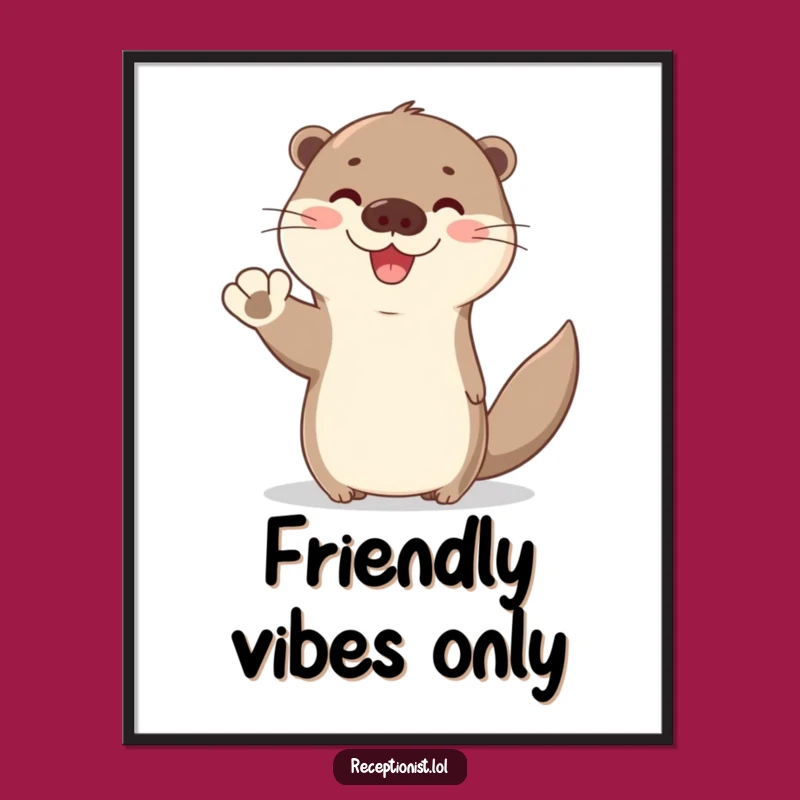 Funny Otter Welcome Poster: Hilarious Wall Art Gift for a Cheerful Vibe