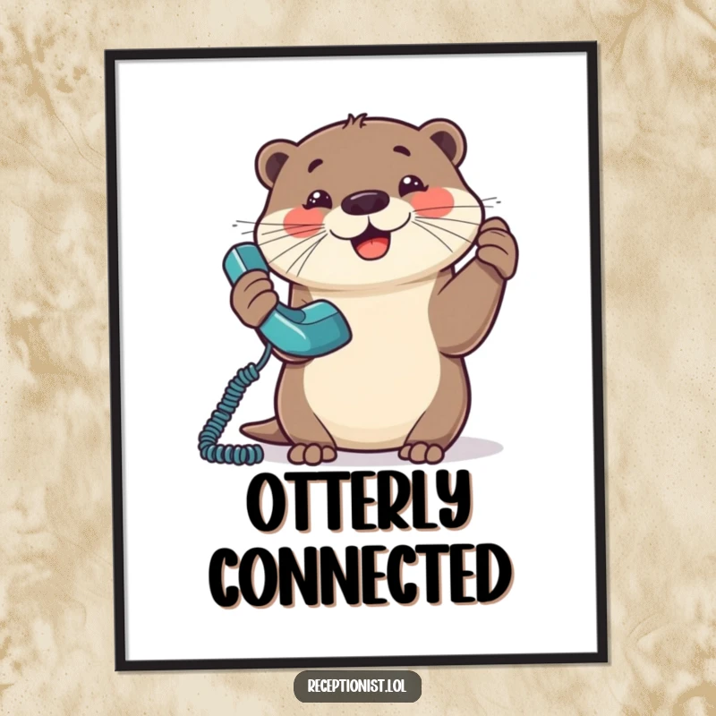 Funny Otter Poster: a happy otter eagerly answers a ringing phone, radiating enthusiasm and connectivity.