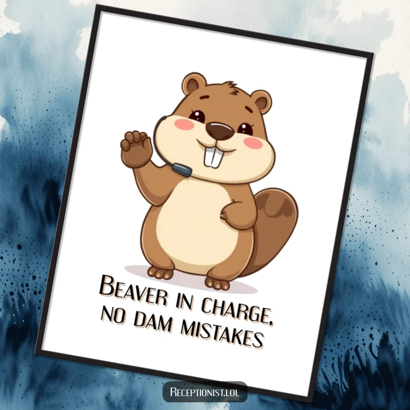 Funny Free Printable Beaver Wall Art: A busy beaver in a headset, gesturing with a paw, directing guests, embodying efficient hosting.
