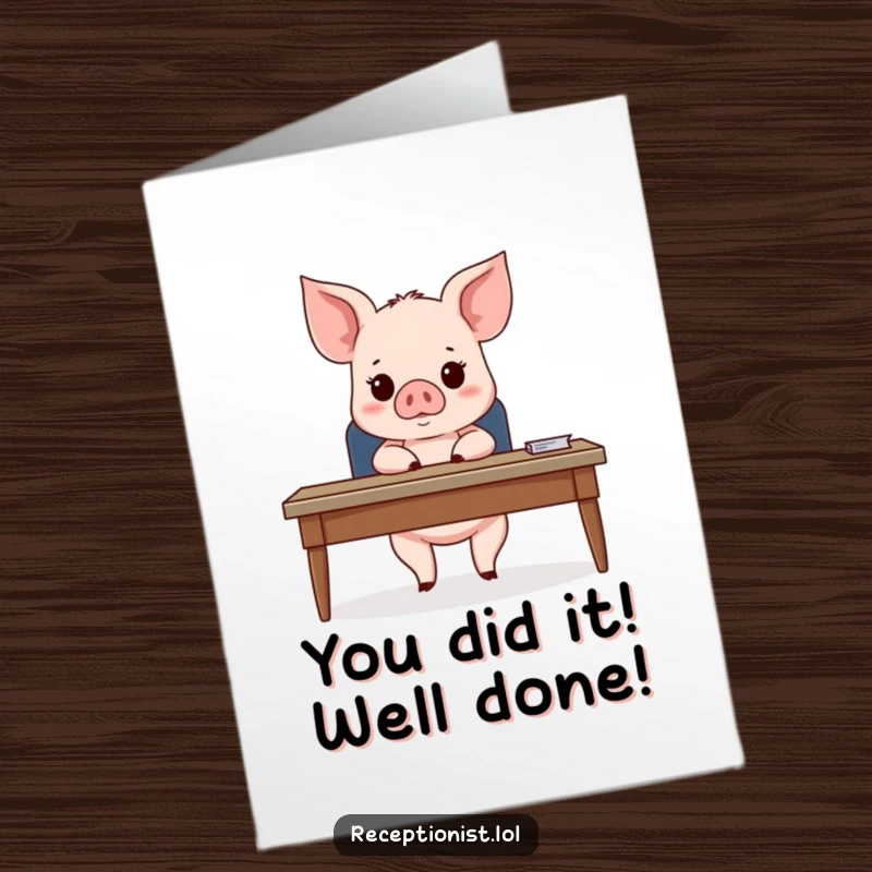 Funny Free Printable Congrats Card: A piglet sits behind a desk, looking expectantly at an unseen guest, offering congratulations.
