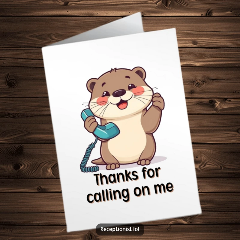 Funny Free Printable Thank You Card showing a happy otter with a paw to its ear, enthusiastically answering a ringing phone.